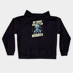 Funny My Robot Doesn't Do Mondays Kids Hoodie